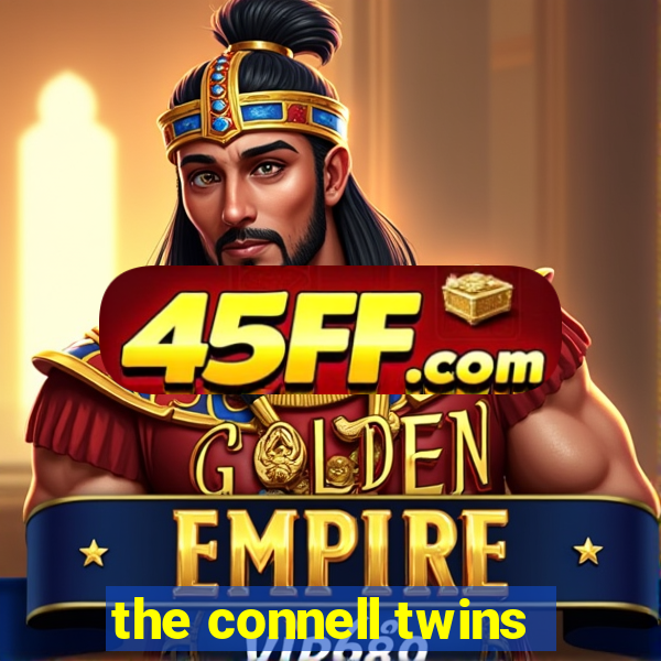 the connell twins